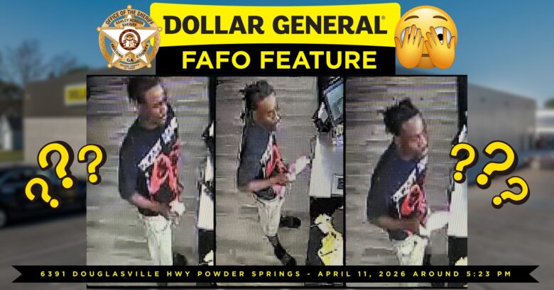 Three surveillance images show a man with dark skin and short dreadlocks wearing a black T-shirt with a red and white graphic and light-colored pants. He is standing inside a store near a counter, holding an item in his hands. The images are framed by a yellow and black banner with the text "DOLLAR GENERAL FAFO FEATURE" and a sheriff's badge from Paulding County, GA. The bottom banner reads "6391 Douglasville Hwy Powder Springs - April 11, 2026 Around 5:23 PM." Yellow question marks and a face with hands emoji are also present around the images.